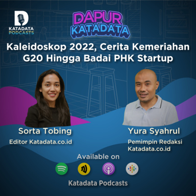 Dapur Katadata - Kaleidoskop 2022, Cerita Kemeriahan G20 Hingga Badai PHK Startup