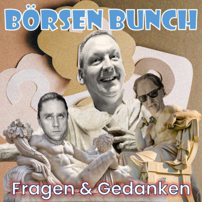 Börsen Bunch Podcast – Wirtschaft verstehen. Börse einordnen. Klartext sprechen.