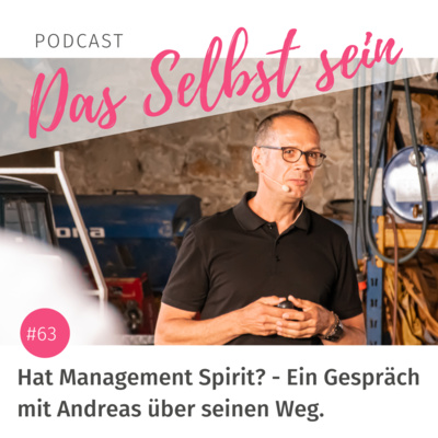 #63 Hat Management Spirit? - Ein Gespräch mit Andreas über seinen Weg.