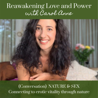 16. NATURE & SEX: Connecting to erotic vitality through nature with Zahara Devi