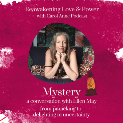 31. MYSTERY: from panicking to delighting in uncertainty with Ellen May