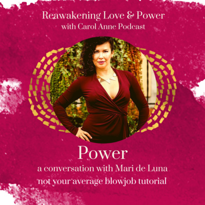 33. POWER: Not your average blowjob tutorial with Mari de Luna