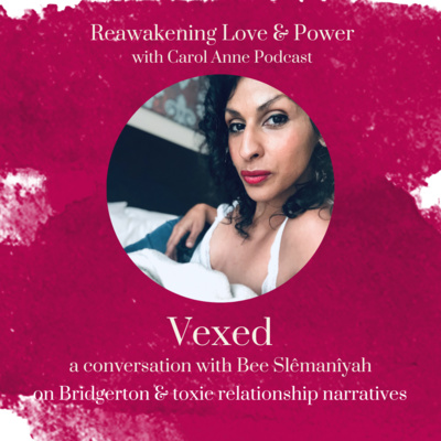 43. VEXED: Bridgerton and toxic relationship narratives with Bee Slêmanîyah