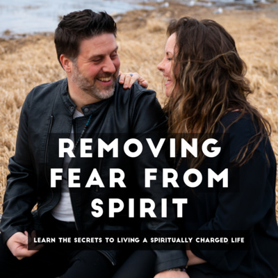 Removing Fear From Spirit