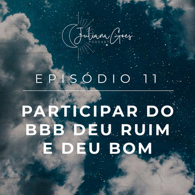 11. Ex BBB e carreira de modelo: os bastidores reais | Juliana Goes Podcast  episode artwork
