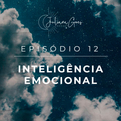 12. Inteligência emocional na infância - Bate papo com minha filha de 4 anos | Juliana Goes Podcast  episode artwork