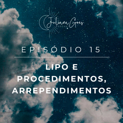 15. Beleza tóxica e padrões estéticos: como desconstruir? | Juliana Goes Podcast  episode artwork