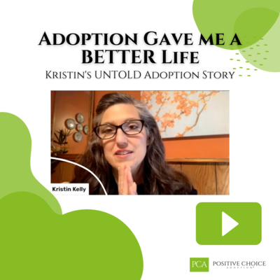 Adoption Gave Me A Better Life - Kristin's UNTOLD Adoption Stories