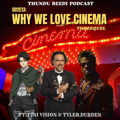S02E13:Why We Love Cinema-Threequel Ft. Cini vision and Tyler Durden episode artwork