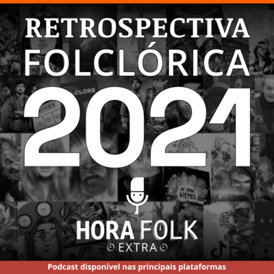 RETROSPECTIVA FOLCLÓRICA 2021 | Hora Folk EXTRA #7