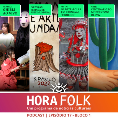 Chihiro, arte mundana, BATE-BOLAS, Modernismo 22 | Hora Folk #17 - Bloco 1