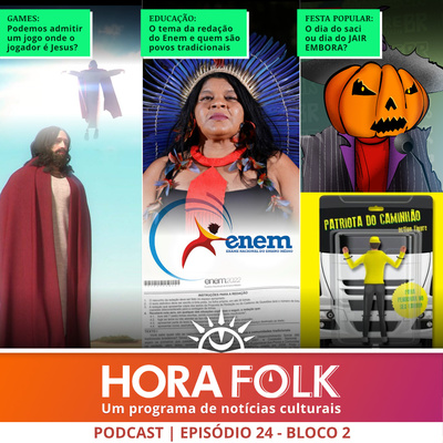 Simulador de Jesus, ENEM 22, Dia do Saci | #HoraFOLK 24 - Bloco 2