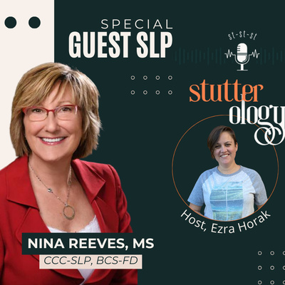 Widening the Stuttering Therapy Lens with Nina Reeves, CCC-SLP, BCS-FD