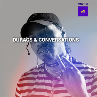 Durags & Conversations | Eric \