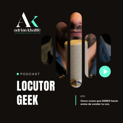Locutor Geek con Adrián Khalifé