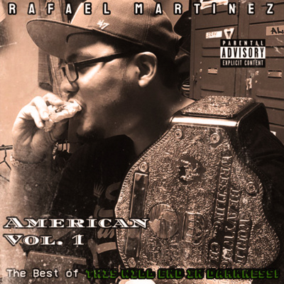 Rafael Martinez: American Vol. 1: The Best of TWEID.