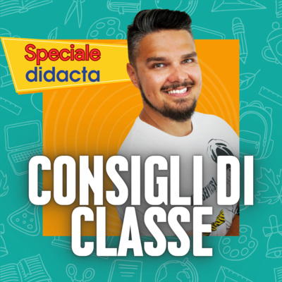 Consigli di Classe [Speciale Didacta] - Alessandro Gelain