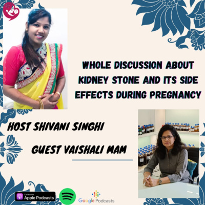 Whole Decision about kidney stone and its side effects during pregnancy (हिंदी में ) podcast