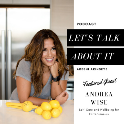 4. Self-Care and Wellbeing for Entrepreneurs With Andrea Wise