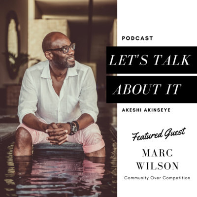 2. Community Over Competition with Marc Wilson