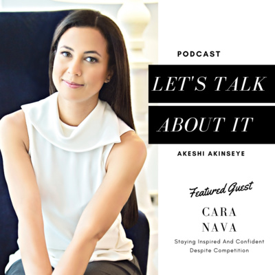 12. Staying Inspired And Confident Despite Competition with Cara Nava