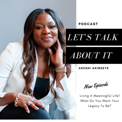 11. Living A Meaningful Life! What Do You Want Your Legacy To Be?