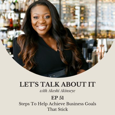 51. Effective Steps To Help You Achieve Business Goals That Stick