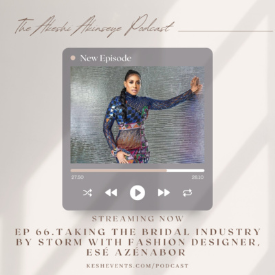 Esé Azénabor - Taking the bridal industry by storm (Ep.66)