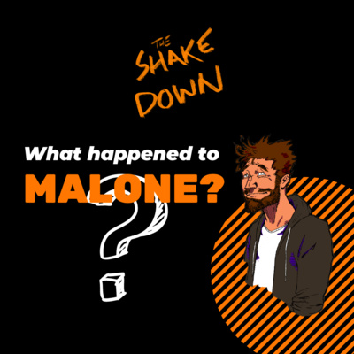 What Happened to Malone?