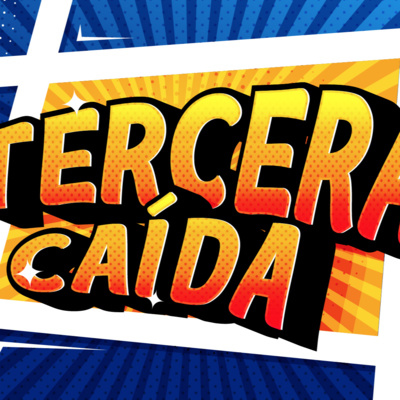 Tercera Caída Ep 001 episode artwork