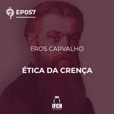 Ep. 057: Ética da crença