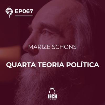 Ep. 067: A quarta teoria política