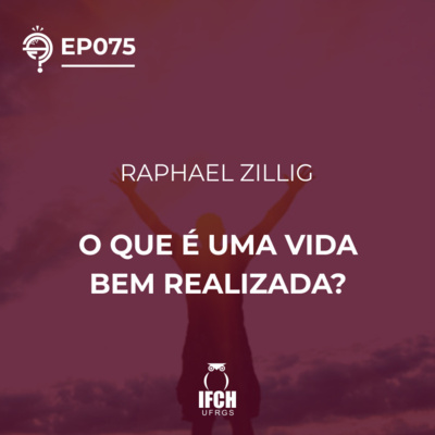 Ep. 075: O que é uma vida bem realizada?