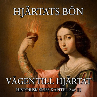 Vägen till hjärtat (Historisk skiss 2 av 11)