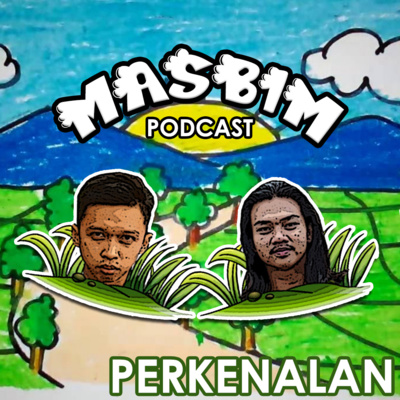 EPISODE PERKENALAN DULU DONKK ! - MASBIM PODCAST EPISODE PERKENALAN DULU DONKK ! - MASBIM PODCAST