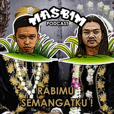 EPS 5 HURU HARA PESTA PERNIKAHAN!! - MASBIM PODCAST EPS 5 HURU HARA PESTA PERNIKAHAN!! - MASBIM PODCAST