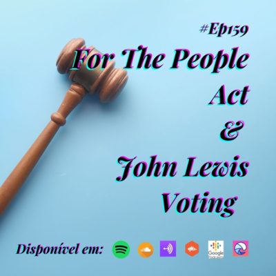 159 Café com Dani - For the People Act & John Lewis Voting episode artwork