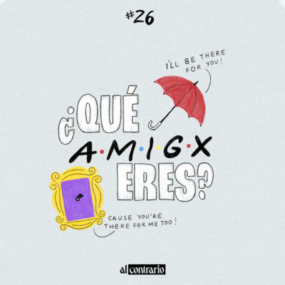 26 - ¿Qué amigx eres?