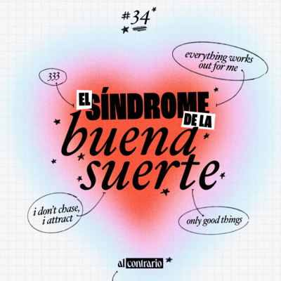 34 - El síndrome de la buena suerte
