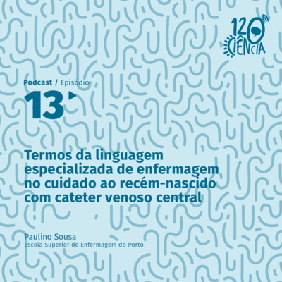 13| Termos da linguagem especializada de enfermagem no cuidado ao recém-nascido com cateter venoso central