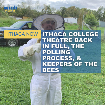 Ithaca College Theatre Back in Full, The Polling Process, & Keepers of the Bees | Ithaca Now - October 3, 2021