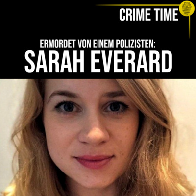 Es kann JEDE von uns treffen: Der Fall Sarah Everard | Crime Time episode artwork