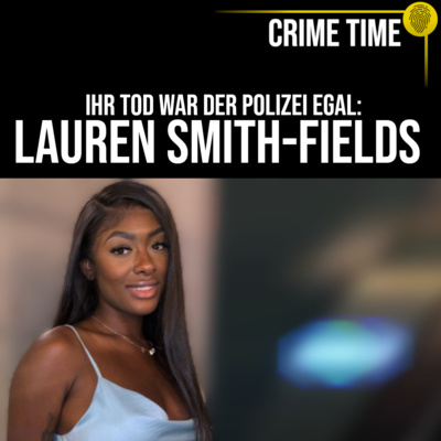 Warum gab es KEINE Ermittlungen im Fall von Lauren Smith-Fields? | Crime Time episode artwork