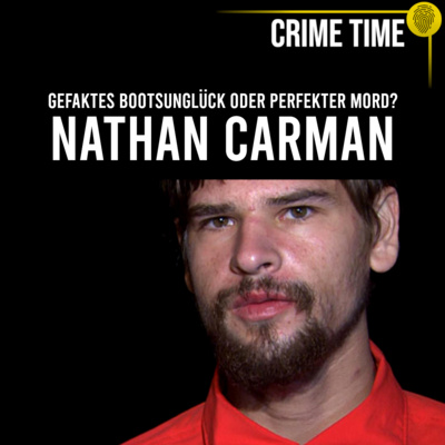 Tragisches Unglück oder perfekter Mord? Das Rätsel des Nathan Carman | Crime Time episode artwork