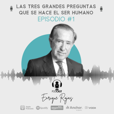 Todo lo que tienes que saber sobre la vida, un podcast de Enrique Rojas
