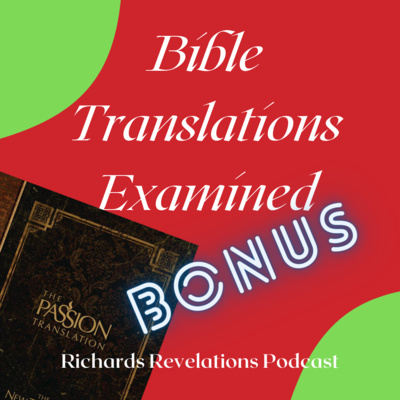 Bible Translations Examined - Passion Translation Part 2 BONUS