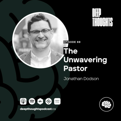 Episode 69. The Unwavering Pastor (w/ Jonathan Dodson)