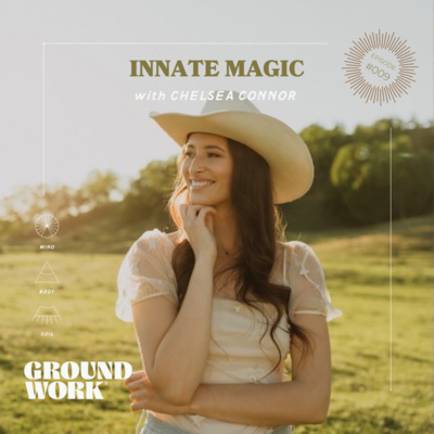 009. Innate Magic with Chelsea Connor