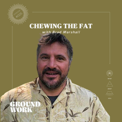 005. Chewing the Fat with Brad Marshall