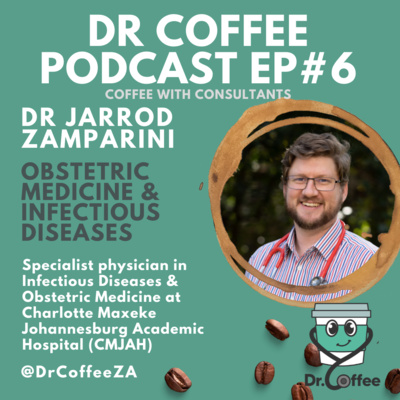 Episode 6: Obstetric Medicine & Infectious Diseases - Coffee with Dr Jarrod Zamparini episode artwork